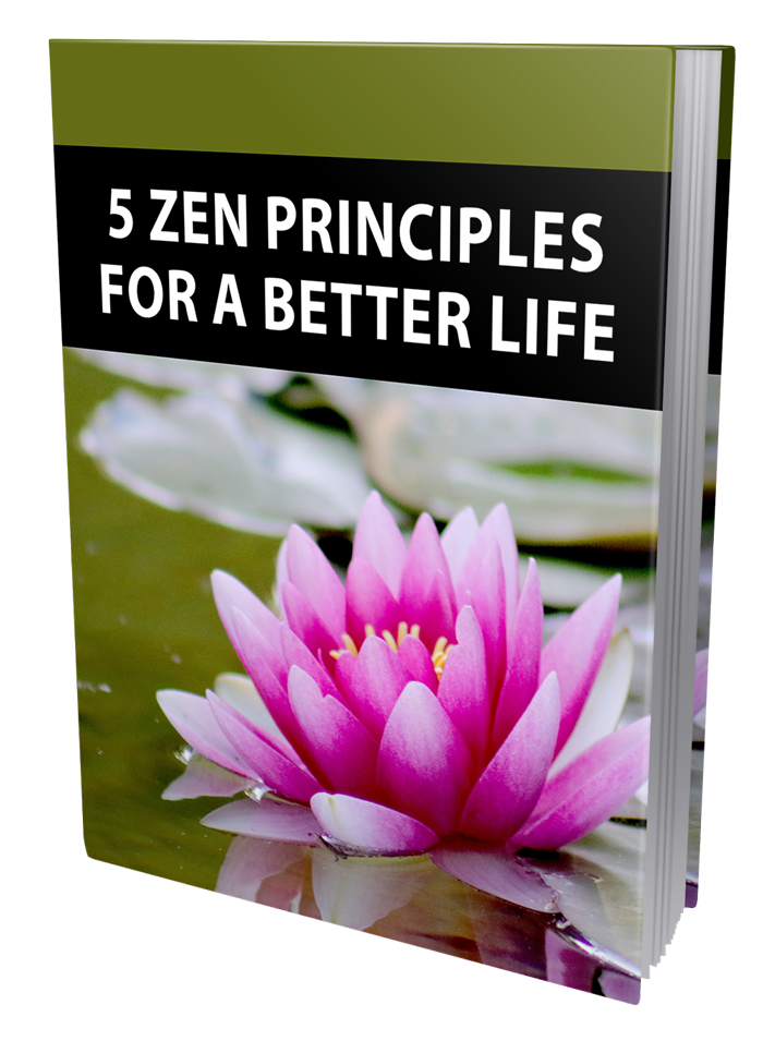 5 Zen Principles For a Better Life